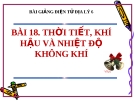 Bài giảng Địa lý 6 bài 18: Thời tiết, khí hậu và nhiệt độ không khí