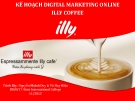 Đề tài: Kế hoạch Digital Marketing online ILLY COFFEE