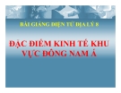 Bài giảng Địa lý 8 bài 16: Đặc điểm kinh tế các nước Đông Nam Á