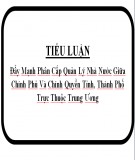 Tiểu luận: Đẩy mạnh phân cấp quản lý nhà nước giữa Chính phủ và chính quyền tỉnh, thành phố trực thuộc Trung ương