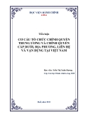 Tiểu luận: Cơ cấu tổ chức chính quyền Trung ương và chính quyền cấp dưới, địa phương, liên hệ và vận dụng tại Việt Nam