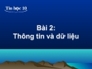 Bài giảng Tin học 10 bài 2: Thông tin và dữ liệu