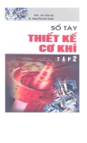 Sổ tay thiết kế cơ khí: Tập 2 - PGS. Trần Văn Vui, TS. Nguyễn Chỉ Sang