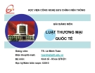 Bài giảng Luật thương mại quốc tế - TS. Lê Minh Toàn