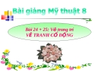 Bài giảng Mỹ Thuật 8 bài 25: Vẽ tranh cổ động (tt)