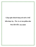 Lắng nghe khách hàng nói mới có thể hiểu được họ - Tin và coi sản phẩm như NGƯỜI YÊU của mình