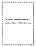 HÚT khách hàng bằng cách ĐUỔI họ - Sách lược đối phó với 5 kiểu khách hàng