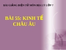 Bài giảng Địa lý 7 bài 55: Kinh tế châu Âu