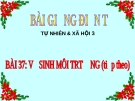 Slide bài Bài 37 Vệ sinh môi trường (TT) - Tự Nhiên Xã Hội 3 - GV.H.T.Minh