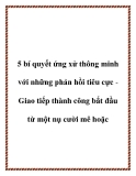 5 bí quyết ứng xử thông minh với những phản hồi tiêu cực -  Giao tiếp thành công bắt đầu từ một nụ cười mê hoặc