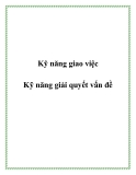 Kỹ năng giao việc  - Kỹ năng giải quyết vấn đề