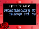 Bài giảng môn Lịch sử 11 bài 15:  Phong trào cách mạng ở Trung Quốc và Ấn Độ (1918 - 1939)