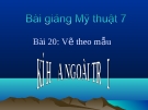 Bài 20: Kí họa ngoài trời - Bài giảng điện tử Mỹ thuật 7 - GV.N.Văn Chung