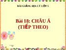 Bài giảng Địa lý 5 bài 18: Châu Á (TT)