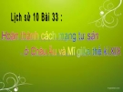 Bài giảng Lịch sử 10 bài 33:  Hoàn thành cách mạng tư sản ở Châu Âu và Mỹ giữa thế kỷ XIX