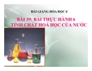 Bài giảng Bài thực hành 6 Tính chất hóa học của nước - Hóa 8 - GV.N Nam