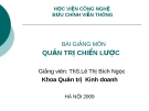 Bài giảng Quản trị chiến lược (ThS.Lê Thị Bích Ngọc) - Chương 1: Tổng quan về chiến lược và quản trị chiến lược