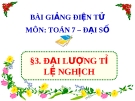 Bài giảng Đại số 7 chương 2 bài 3: Đại lượng tỉ lệ nghịch