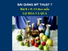 Bài giảng Vẽ mẫu lọ hoa và quả - Mỹ thuật 7 - GV.Dương Hiếu Nghĩa