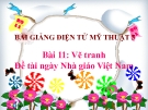 Bài giảng Vẽ tranh: Đề tài Ngày Nhà giáo Việt Nam - Mỹ thuật 5 - GV.N.Huy Hoàng