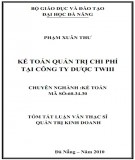 Tóm tắt Luận văn Thạc sĩ Quản trị kinh doanh: Kế toán quản trị chi phí tại công ty dược TW III