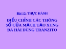 Slide bài Thực hành thông số mạch tạo xung  - Công nghệ 12 - GV.T.M.Châu