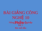 Bài giảng Công nghệ 10 bài 1: Bài mở đầu