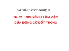 Slide bài Nguyên lý làm việc của động cơ đốt trong - Công nghệ 11 - GV.T.M.Châu