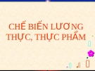 Bài giảng Công nghệ 10 bài 44: Chế biến lương thực thực phẩm