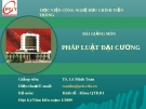 Bài giảng Pháp luật đại cương (TS. Lê Minh Toàn) - Chương  6: Luật hình sự và luật tố tụng hình sự