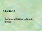 Bài giảng Nhập môn quan hệ quốc tế - Chương 3: Chính sách thương mại quốc tế (tt)