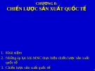 Bài giảng Quản trị kinh doanh quốc tế - Chương 8: Chiến lược sản xuất quốc tế 