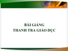 Bài giảng Thanh tra Quản lý giáo dục