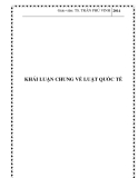Khái luận chung về luật quốc tế - TS. Trần Phú Vinh