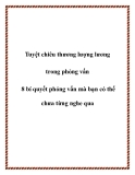 Tuyệt chiêu thương lượng lương trong phỏng vấn - 8 bí quyết phỏng vấn mà bạn có thể chưa từng nghe qua