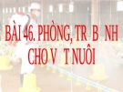 Slide bài Phòng và trị bệnh cho vật nuôi - Công nghệ 7 - GV.V.H.Quyên