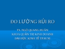 Bài giảng Quản trị rủi ro (TS.Ngô Quang Huân) - Chương 3: Đo lường rủi ro