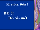 Bài giảng Đề-xi-mét - Toán 2 - GV.Lê Văn Hải