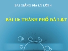 Bài giảng Địa lý 4 bài 10: Thành phố Đà Lạt