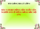 Bài giảng Địa lý 4 bài 15: Hoạt động sản xuất của người dân ở đồng bằng Bắc Bộ (TT)