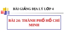 Bài giảng Địa lý 4 bài 24: Thành phố Hồ Chí Minh