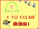 Bài giảng Công nghệ 8 bài 18: Vật liệu cơ khí