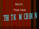 Bài giảng Công nghệ 8 bài 59: Thực hành - Thiết kế mạch điện