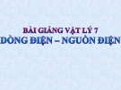 Slide bài Dòng điện-nguồn điện - Vật lý 7 - N.T.Tuyên