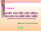 Bài giảng Quản trị tài chính doanh nghiệp ( Th.s Đinh Xuân Dũng) - Chương 2: Quản trị vốn lưu động doanh nghiệp bưu điện