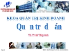 Bài giảng Quản trị dự án (TS. Trịnh Thùy Anh) - Chương 7: Kiểm soát dự án