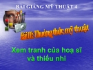 Slide bài Xem tranh của hoạ sĩ và của thiếu nhi - Mỹ thuật 4 - GV.Hồng Bảo Nam