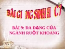 Bài giảng Sinh học 7 bài 9: Đa dạng của ngành ruột khoang