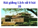 Bài giảng Lịch sử 8 bài 28: Trào lưu cải cách duy tân ở Việt Nam nửa cuối thế kỉ 19