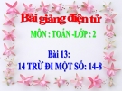 Bài giảng 14 trừ đi một số: 14-8 - Toán 2 - GV.Lê Văn Hải